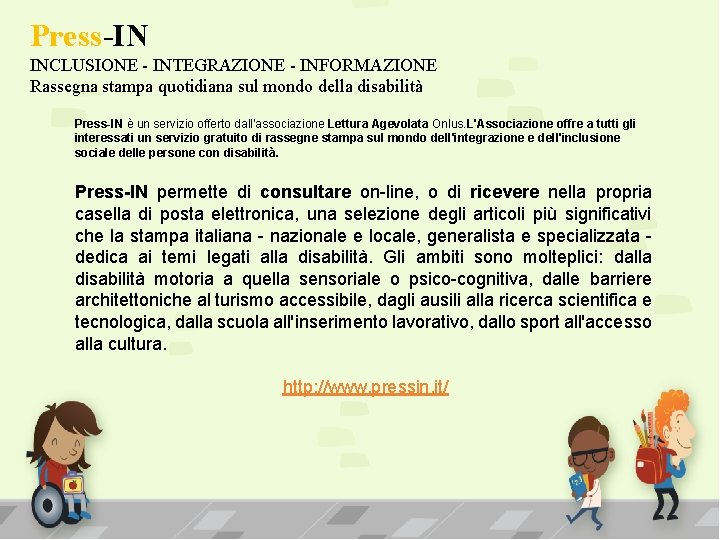 Press-IN INCLUSIONE - INTEGRAZIONE - INFORMAZIONE Rassegna stampa quotidiana sul mondo della disabilità Press-IN