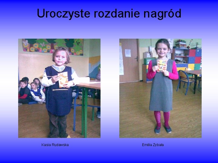 Uroczyste rozdanie nagród Kasia Rudawska Emilia Zybała 