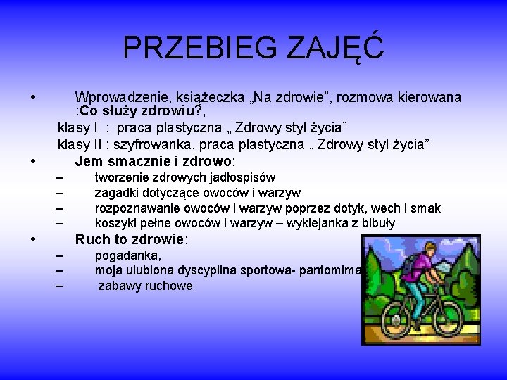 PRZEBIEG ZAJĘĆ • • Wprowadzenie, książeczka „Na zdrowie”, rozmowa kierowana : Co służy zdrowiu?