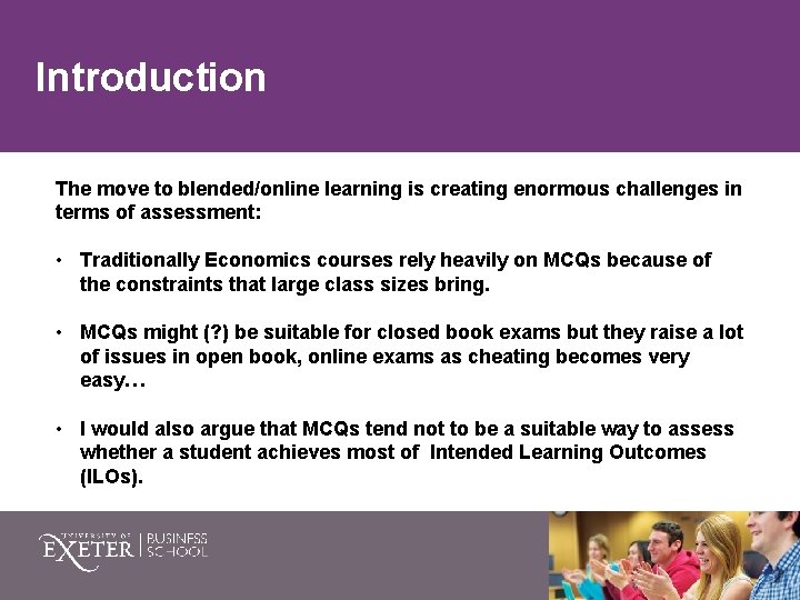 Introduction The move to blended/online learning is creating enormous challenges in terms of assessment: