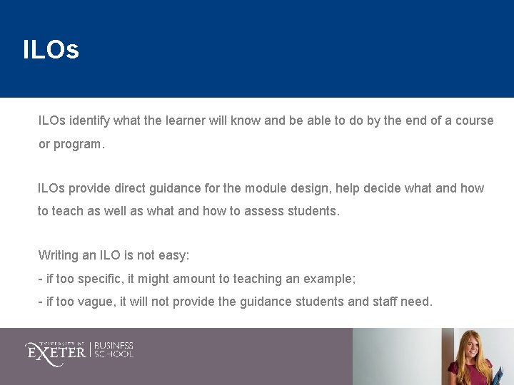 ILOs identify what the learner will know and be able to do by the