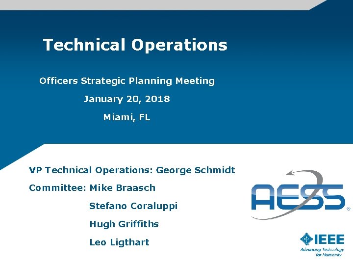 Technical Operations Officers Strategic Planning Meeting January 20, 2018 Miami, FL VP Technical Operations: