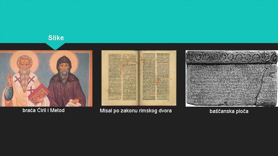 Slike braća Ćiril i Metod Misal po zakonu rimskog dvora baščanska ploča 