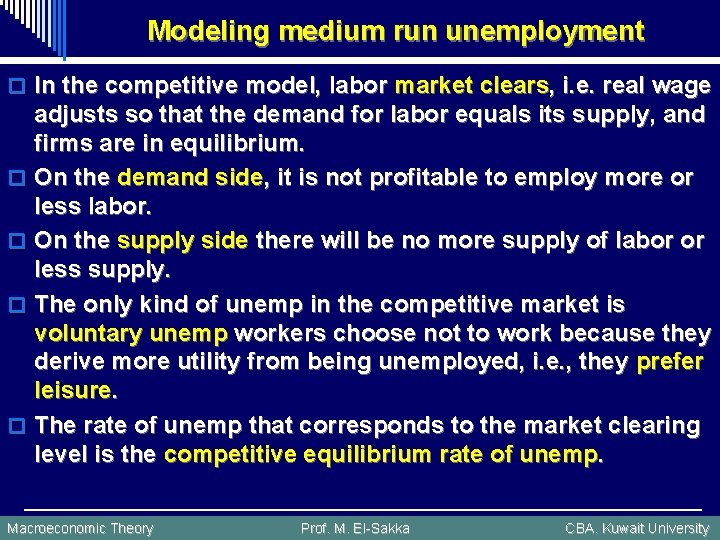 Modeling medium run unemployment o In the competitive model, labor market clears, i. e.
