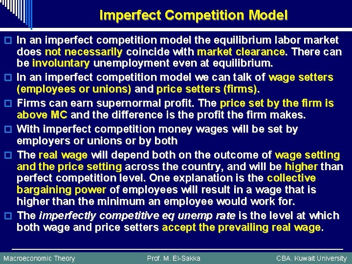 Imperfect Competition Model o In an imperfect competition model the equilibrium labor market o