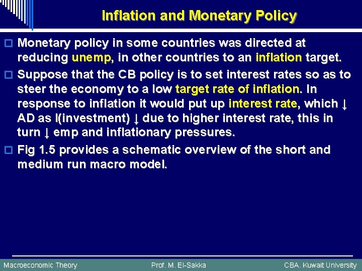 Inflation and Monetary Policy o Monetary policy in some countries was directed at reducing