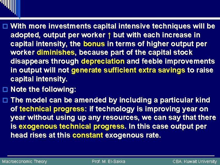 o With more investments capital intensive techniques will be adopted, output per worker ↑