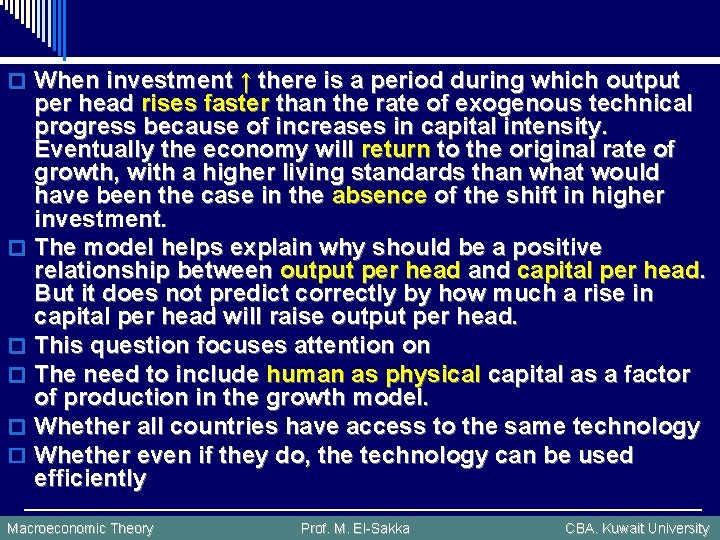 o When investment ↑ there is a period during which output o o o