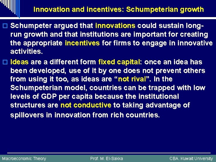Innovation and incentives: Schumpeterian growth o Schumpeter argued that innovations could sustain long- run