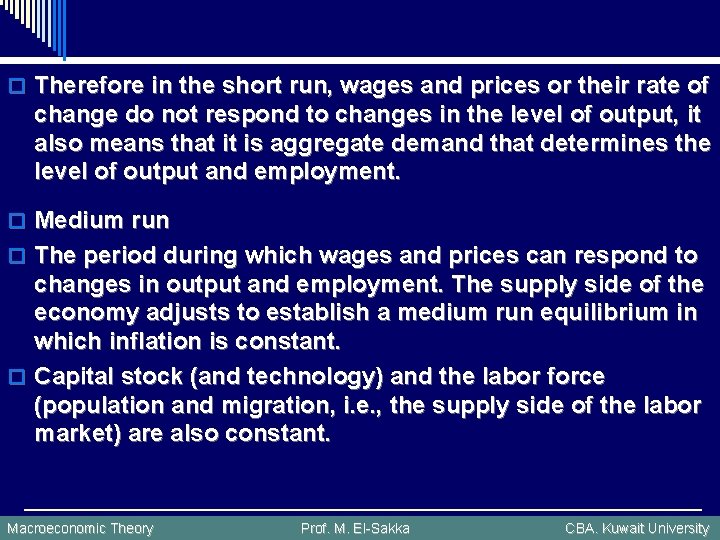 o Therefore in the short run, wages and prices or their rate of change