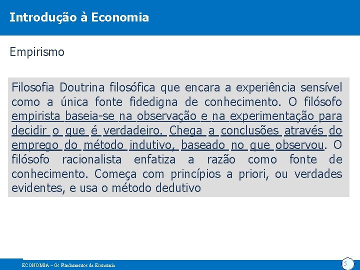 Introdução à Economia Empirismo Filosofia Doutrina filosófica que encara a experiência sensível como a