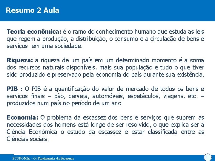Resumo 2 Aula Teoria econômica: é o ramo do conhecimento humano que estuda as