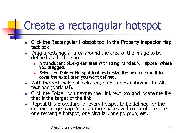 Create a rectangular hotspot n n Click the Rectangular Hotspot tool in the Property