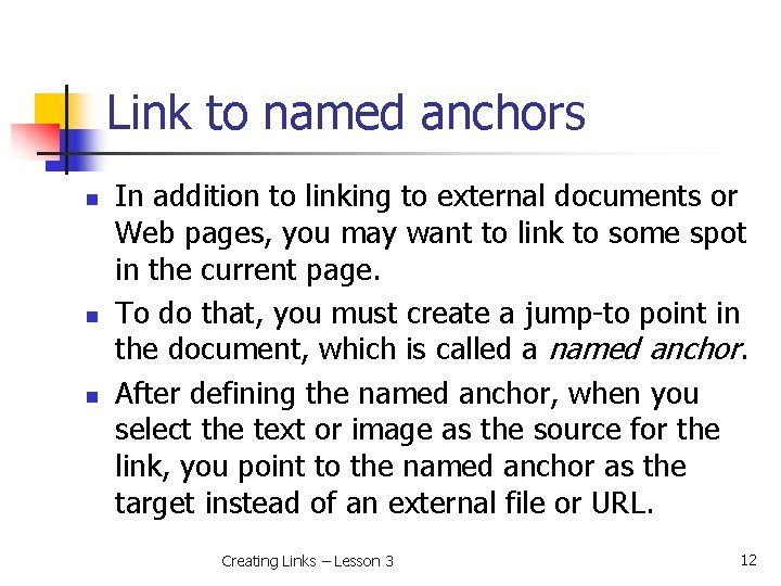 Link to named anchors n n n In addition to linking to external documents