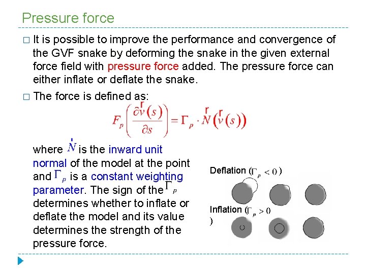 Pressure force � It is possible to improve the performance and convergence of the