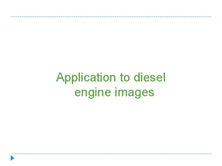 Application to diesel engine images 