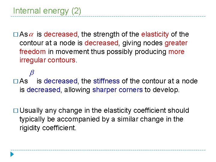 Internal energy (2) � As is decreased, the strength of the elasticity of the