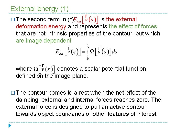 External energy (1) � The second term in (*), is the external deformation energy