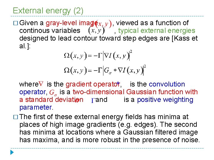 External energy (2) � Given a gray-level image , viewed as a function of