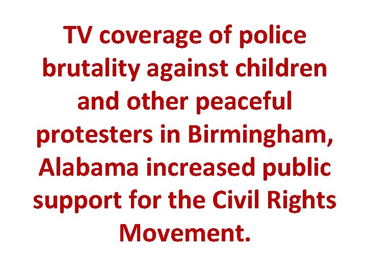 TV coverage of police brutality against children and other peaceful protesters in Birmingham, Alabama