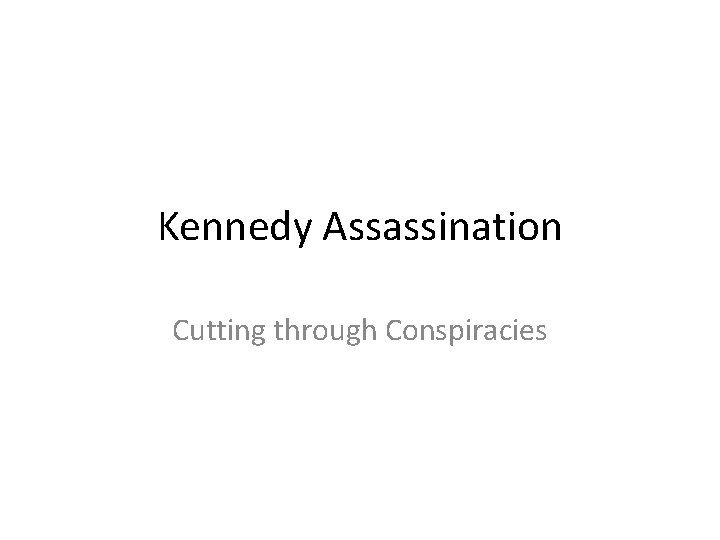 Kennedy Assassination Cutting through Conspiracies 