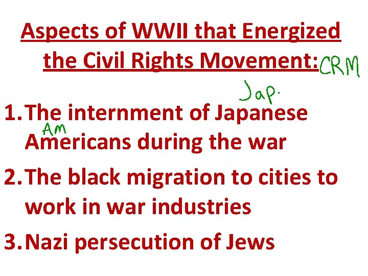 Aspects of WWII that Energized the Civil Rights Movement: 1. The internment of Japanese