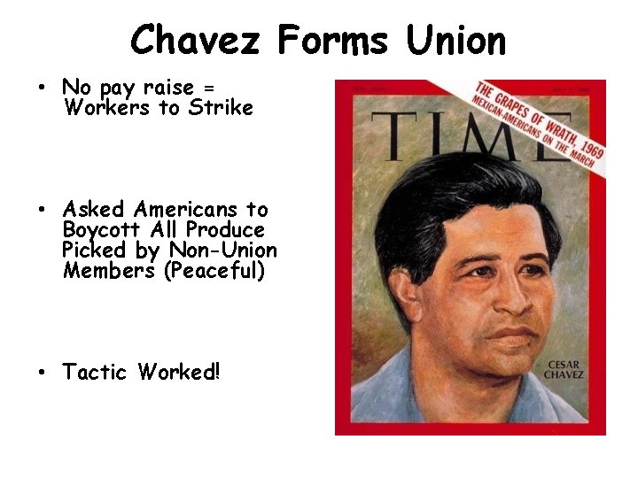 Chavez Forms Union • No pay raise = Workers to Strike • Asked Americans