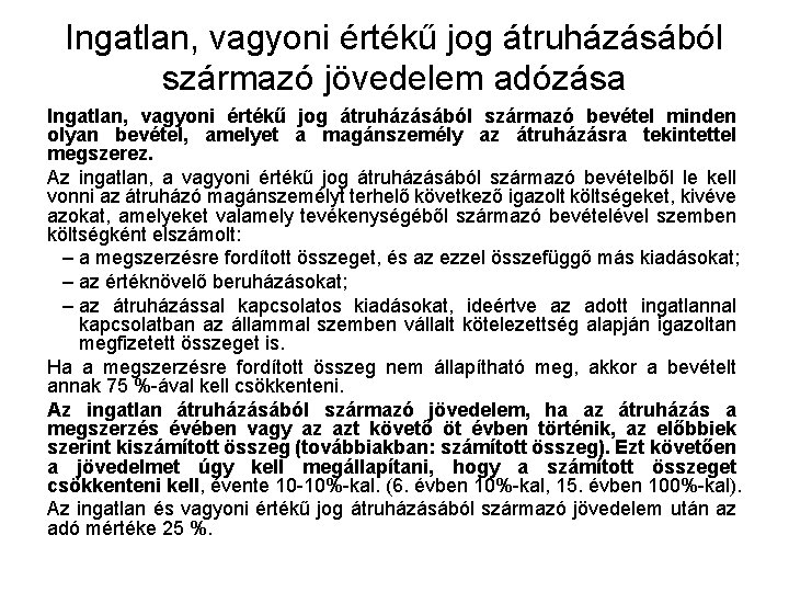 Ingatlan, vagyoni értékű jog átruházásából származó jövedelem adózása Ingatlan, vagyoni értékű jog átruházásából származó