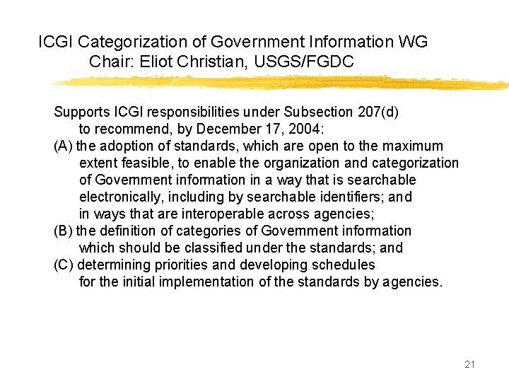 ICGI Categorization of Government Information WG Chair: Eliot Christian, USGS/FGDC Supports ICGI responsibilities under