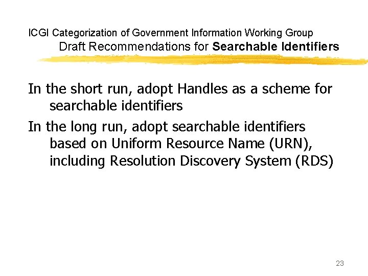 ICGI Categorization of Government Information Working Group Draft Recommendations for Searchable Identifiers In the