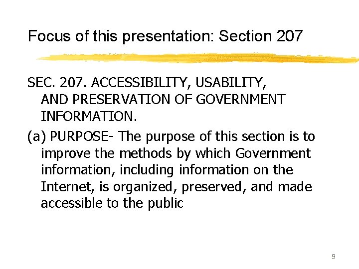 Focus of this presentation: Section 207 SEC. 207. ACCESSIBILITY, USABILITY, AND PRESERVATION OF GOVERNMENT