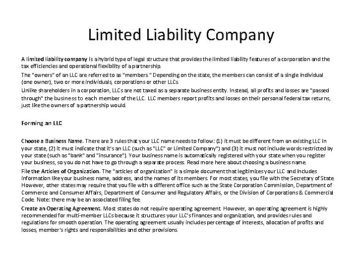 Limited Liability Company A limited liability company is a hybrid type of legal structure