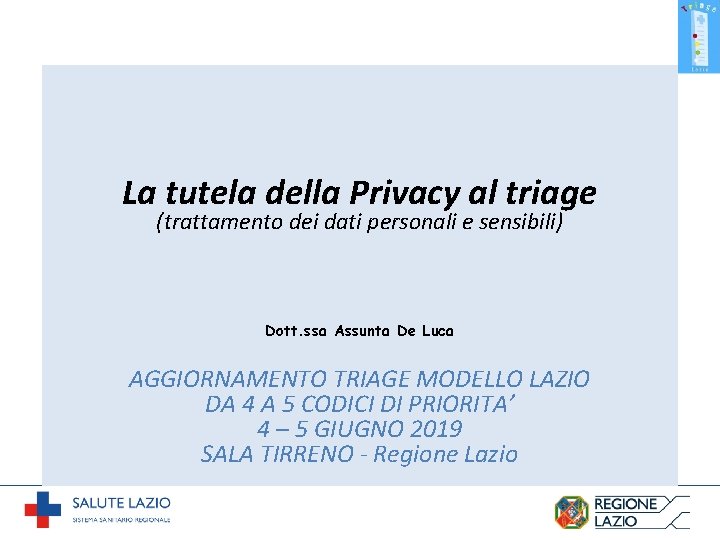 La tutela della Privacy al triage (trattamento dei dati personali e sensibili) Dott. ssa