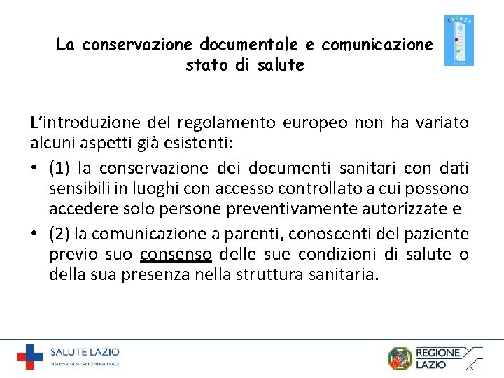 La conservazione documentale e comunicazione stato di salute L’introduzione del regolamento europeo non ha