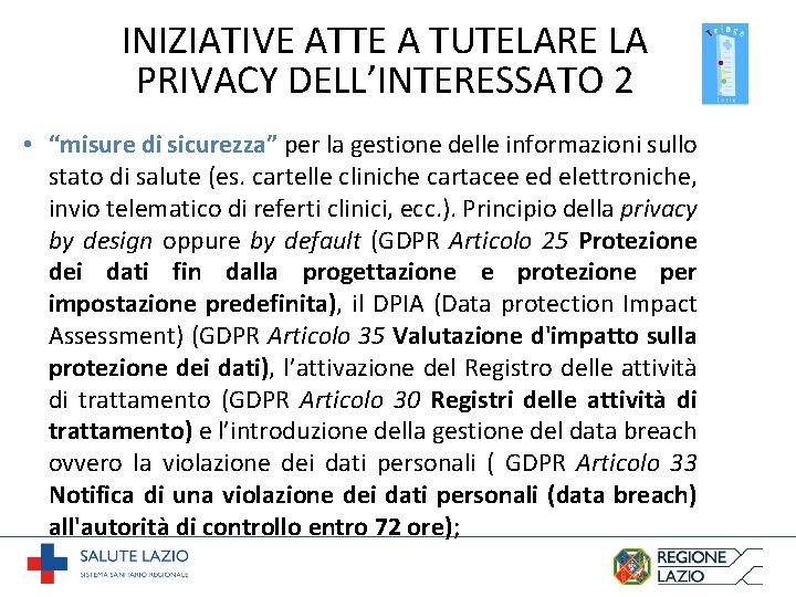 INIZIATIVE ATTE A TUTELARE LA PRIVACY DELL’INTERESSATO 2 • “misure di sicurezza” per la