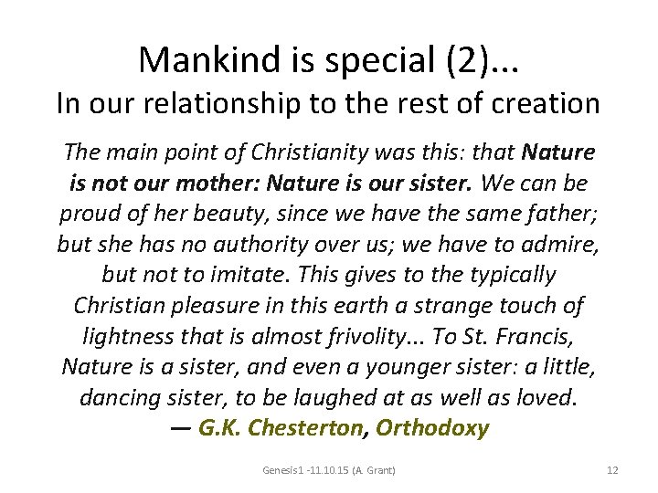 Mankind is special (2). . . In our relationship to the rest of creation