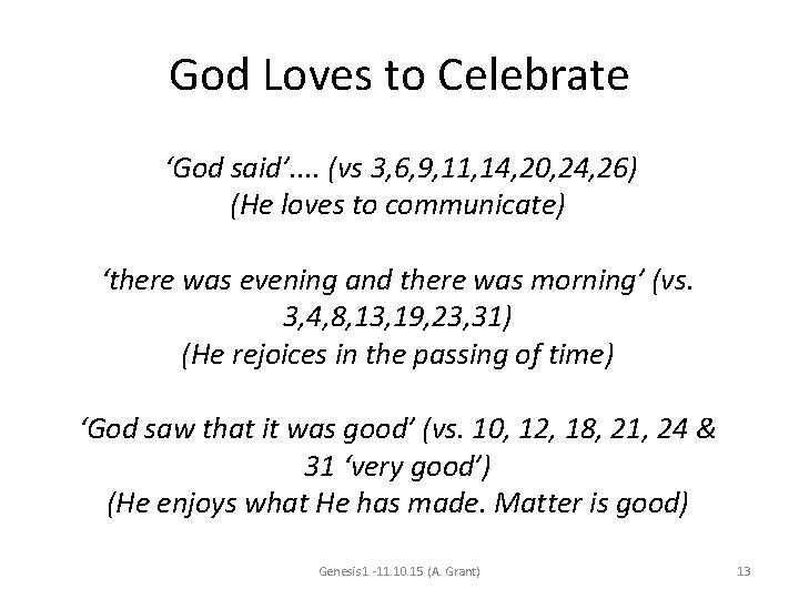 God Loves to Celebrate ‘God said’. . (vs 3, 6, 9, 11, 14, 20,