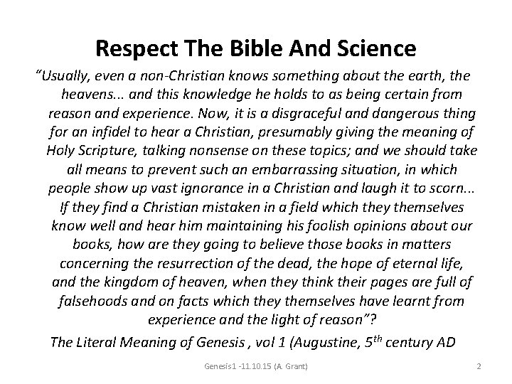 Respect The Bible And Science “Usually, even a non-Christian knows something about the earth,
