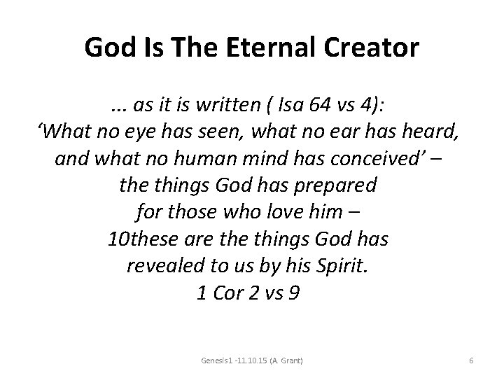 God Is The Eternal Creator. . . as it is written ( Isa 64