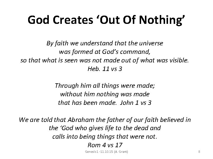 God Creates ‘Out Of Nothing’ By faith we understand that the universe was formed