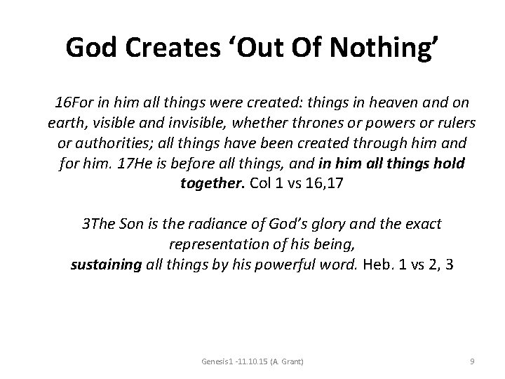 God Creates ‘Out Of Nothing’ 16 For in him all things were created: things