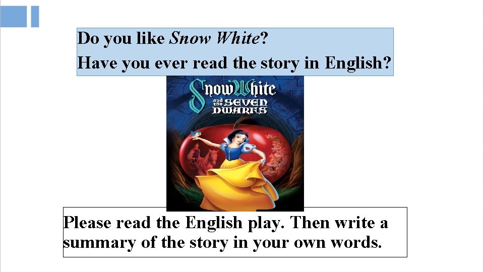 Do you like Snow White? Have you ever read the story in English? Please