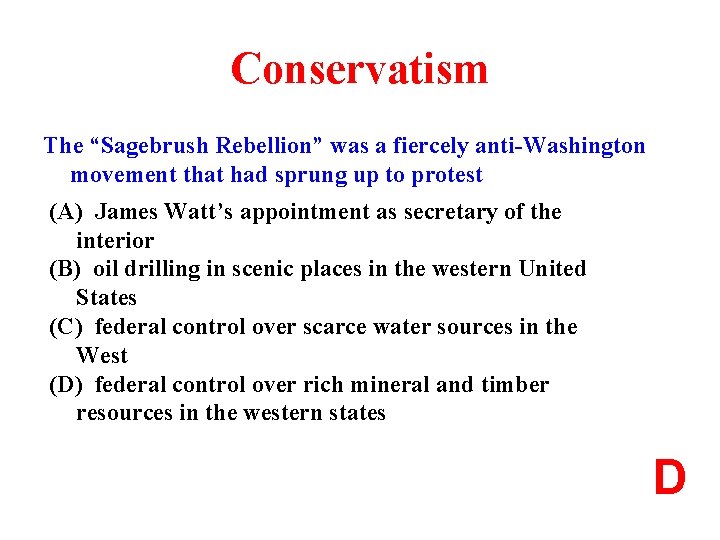 Conservatism The “Sagebrush Rebellion” was a fiercely anti-Washington movement that had sprung up to