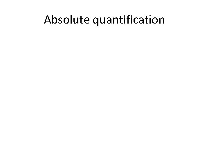 Absolute quantification 