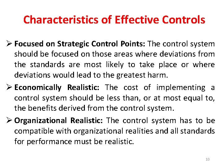 Characteristics of Effective Controls Ø Focused on Strategic Control Points: The control system should