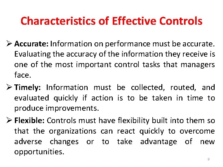 Characteristics of Effective Controls Ø Accurate: Information on performance must be accurate. Evaluating the