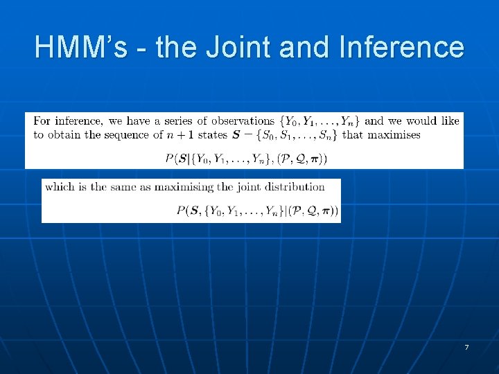 HMM’s - the Joint and Inference 7 