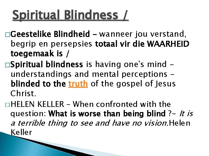 Spiritual Blindness / � Geestelike Blindheid – wanneer jou verstand, begrip en persepsies totaal