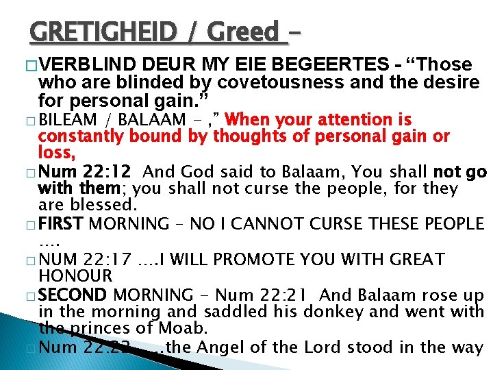 GRETIGHEID / Greed – � VERBLIND DEUR MY EIE BEGEERTES - “Those who are