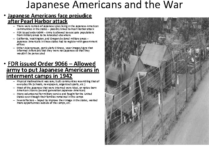 Japanese Americans and the War • Japanese Americans face prejudice after Pearl Harbor attack